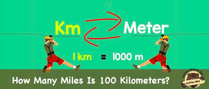 How Many Miles Is 100 Kilometers Explained Coffee Machine Nes